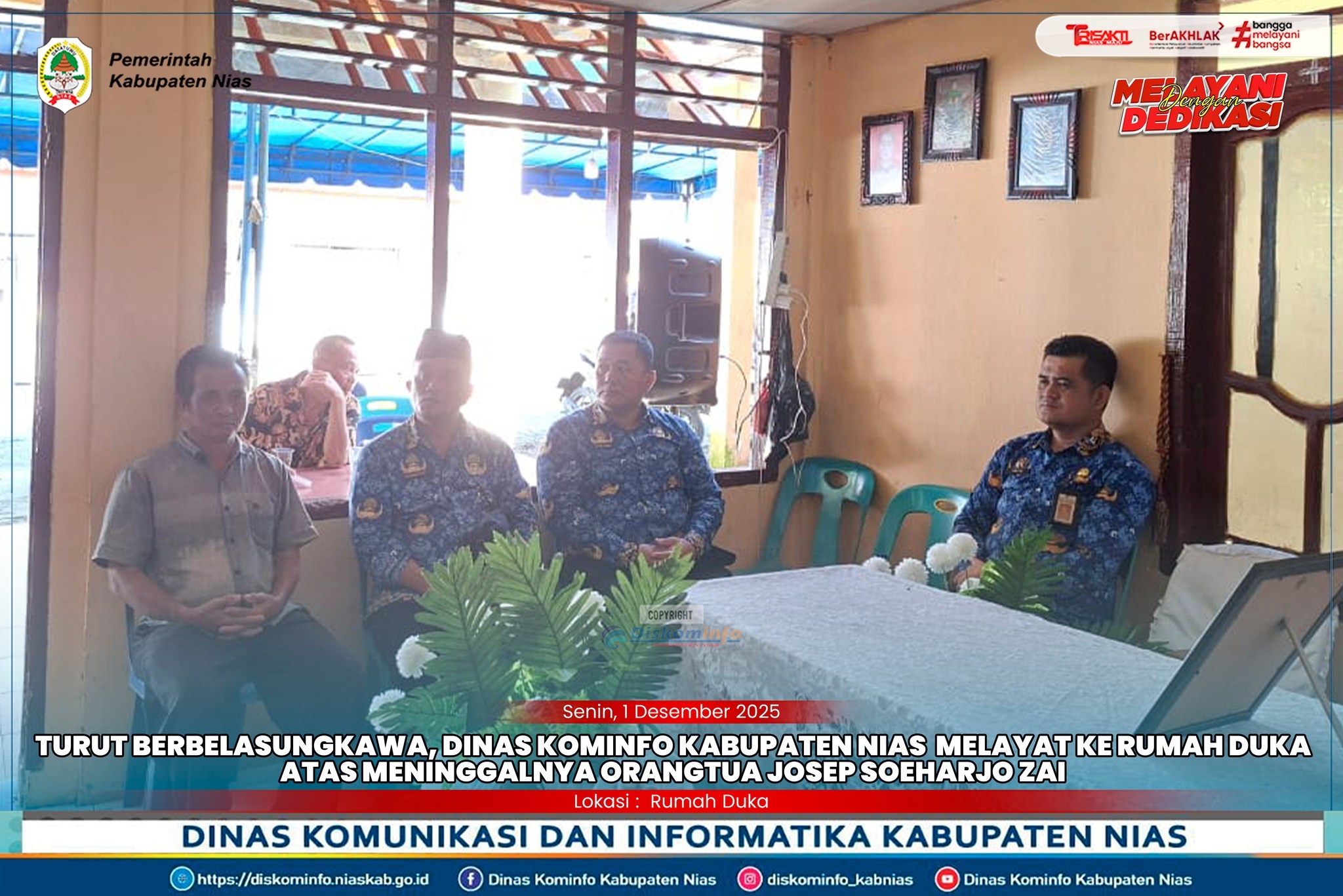 Dinas Komunikasi dan Informatika Kabupaten Nias menyampaikan ungkapan duka cita yang mendalam atas berpulangnya orangtua dari salah satu pegawai Dinas Kominfo Kabupaten Nias, Josep Soeharjo Zai