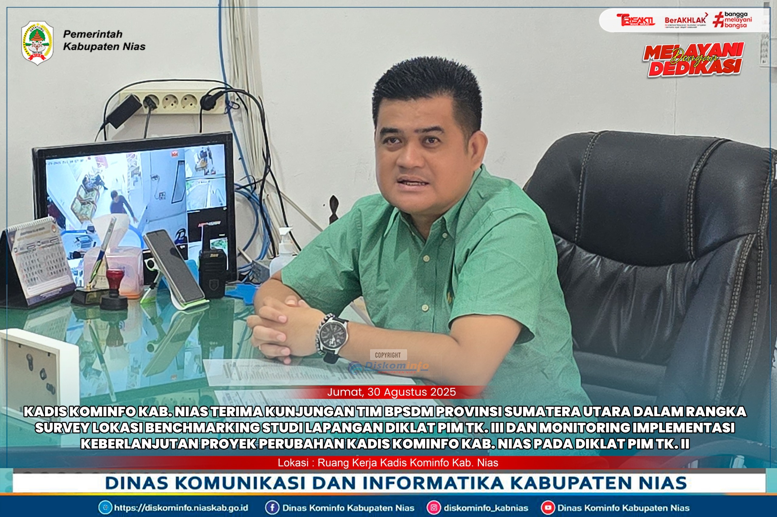 KADIS KOMINFO KAB. NIAS TERIMA KUNJUNGAN TIM BPSDM PROVINSI SUMATERA UTARA DALAM RANGKA SURVEY LOKASI BENCHMARKING STUDI LAPANGAN DIKLAT PIM TK. III DAN MONITORING IMPLEMENTASI KEBERLANJUTAN PROYEK PERUBAHAN KADIS KOMINFO KAB. NIAS PADA DIKLAT PIM TK. II